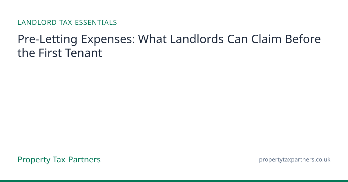 Pre-Letting Expenses: The 7-Year Rule for Landlords | Property Tax Partners