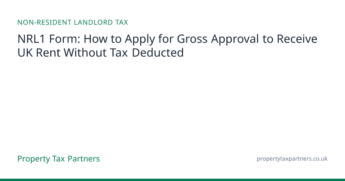 NRL1 Form: Apply to Receive UK Rent Gross (HMRC) | Property Tax Partners