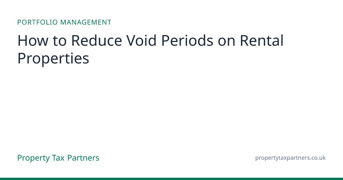 How to Reduce Void Periods on Rental Properties (UK) | Property Tax ...