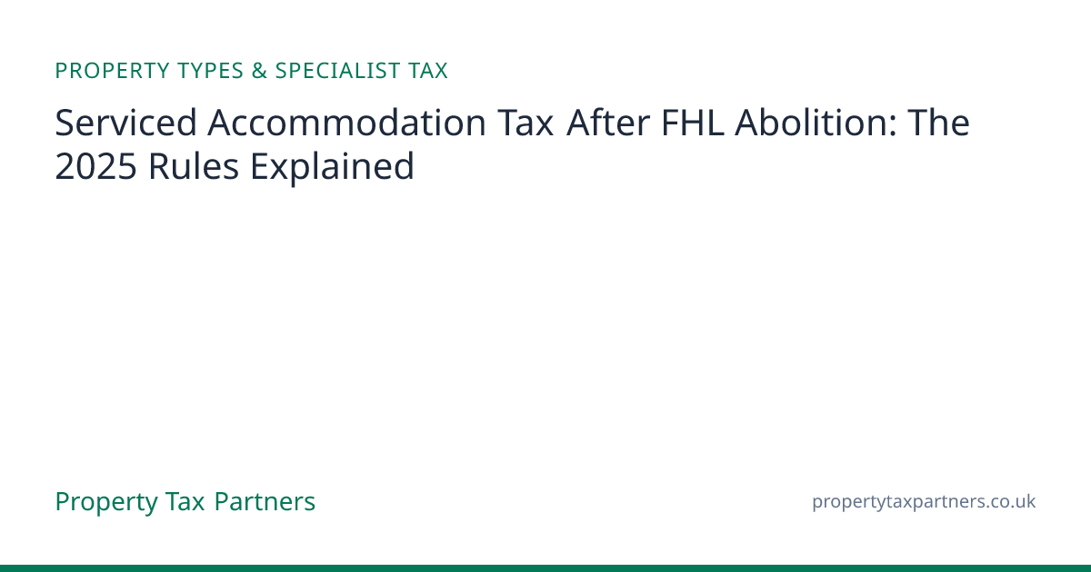Serviced Accommodation Tax After FHL Abolition 2025 | Property Tax Partners