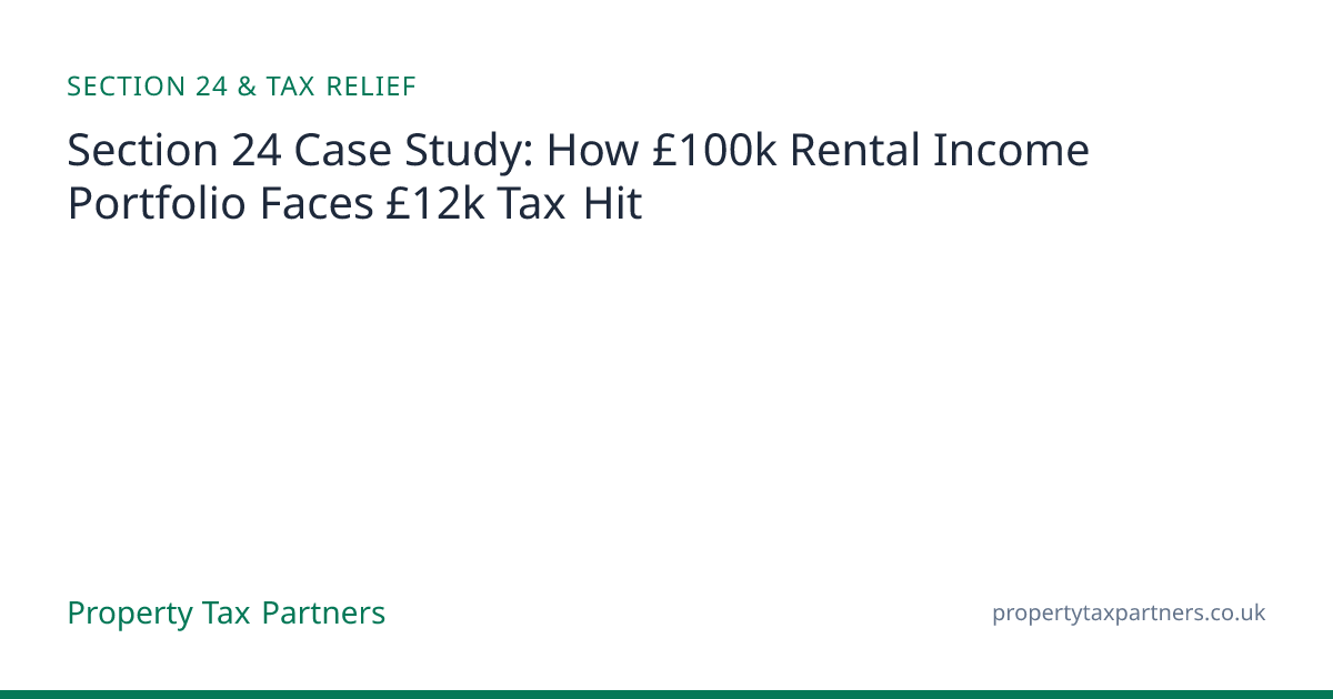 Section 24 Case Study: £100k Portfolio Tax Impact Analysis | Property ...