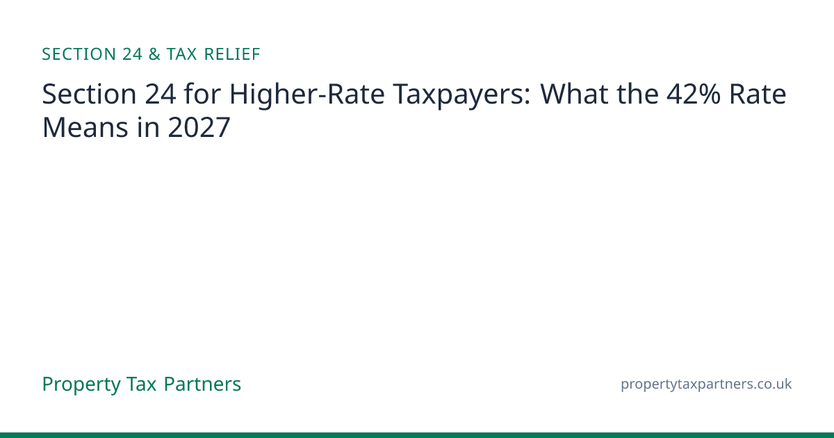 Section 24 & the 42% Higher-Rate Landlord Tax (2027) | Property Tax ...